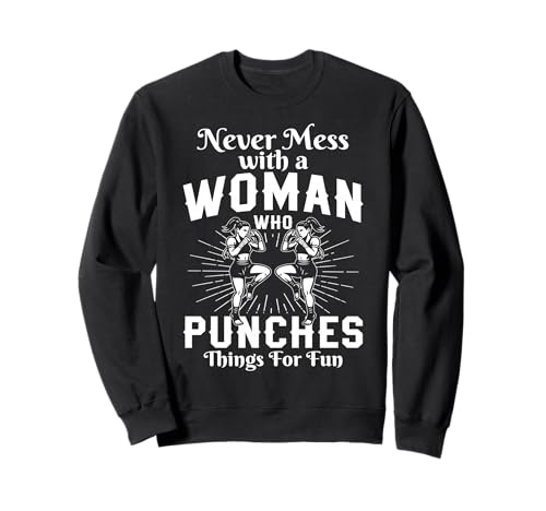 Never Mess with A Woman Who Punches Things for Fun Sweatshirt von Muay Thai Design Thailand MMA