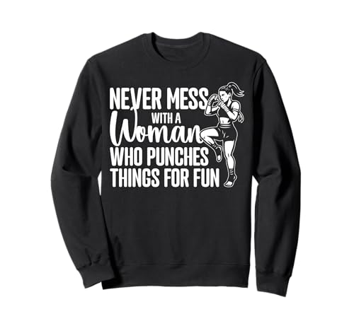 Never Mess with A Woman Who Punches Things for Fun Sweatshirt von Muay Thai Design Thailand MMA