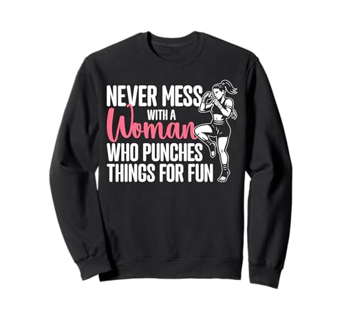 Never Mess with A Woman Who Punches Things for Fun Sweatshirt Never Mess with A Woman Who Punches Things for Fun Sweatshirt von Muay Thai Design Thailand MMA
