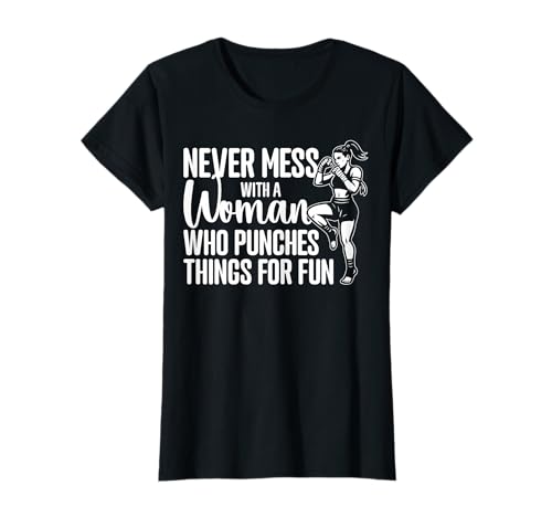 Never Mess with A Woman Who Punches Things for Fun T-Shirt Never Mess with A Woman Who Punches Things for Fun T-Shirt von Muay Thai Design Thailand MMA