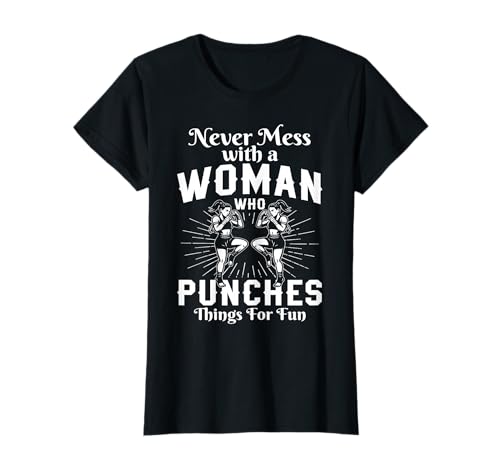 Never Mess with A Woman Who Punches Things for Fun T-Shirt von Muay Thai Design Thailand MMA