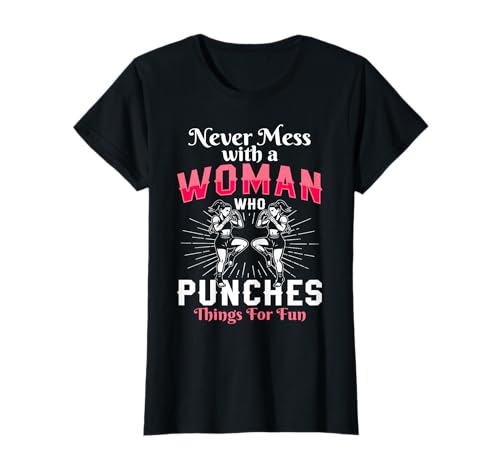 Never Mess with A Woman Who Punches Things for Fun T-Shirt Never Mess with A Woman Who Punches Things for Fun T-Shirt von Muay Thai Design Thailand MMA