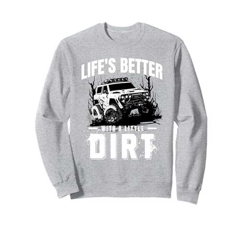 Das Leben ist Besser mit einem kleinen Schmutz, Schlammliebhaber, Herren, Damen Sweatshirt von Mud Lovers Lifted Truck Adventures Terrain Tees
