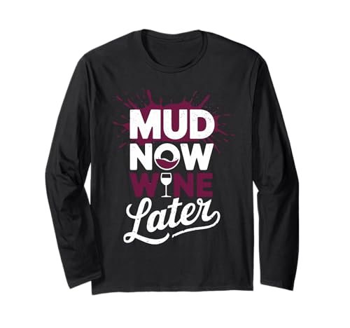 Mud Now Wine Later | Schlammbahn für Frauen Mädchen Schlammbahn Langarmshirt Mud Now Wine Later | Schlammbahn für Frauen Mädchen Schlammbahn Langarmshirt von Mud Now Wine Later Obstacle Run Group Outfit