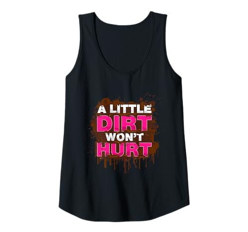 Damen A little dirt wont hurt Muddy Race Schlammlauf Mud Run Tank Top von Mud Run Marathon Outfits Schlammlauf Designs