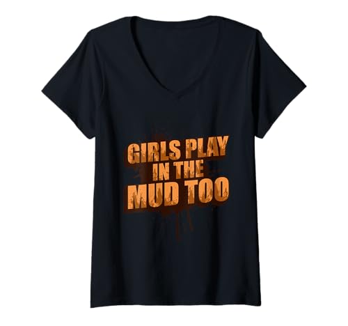 Damen Girls Play in The mud Too Muddy Race Schlammlauf Mud Run T-Shirt mit V-Ausschnitt von Mud Run Marathon Outfits Schlammlauf Designs