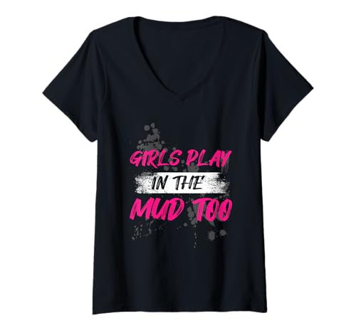 Damen Girls Play in The mud Too Muddy Race Schlammlauf Mud Run T-Shirt mit V-Ausschnitt von Mud Run Marathon Outfits Schlammlauf Designs