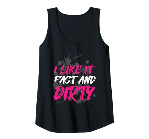 Damen I Like it Fast and Dirty Muddy Race Schlammlauf Mud Run Tank Top von Mud Run Marathon Outfits Schlammlauf Designs