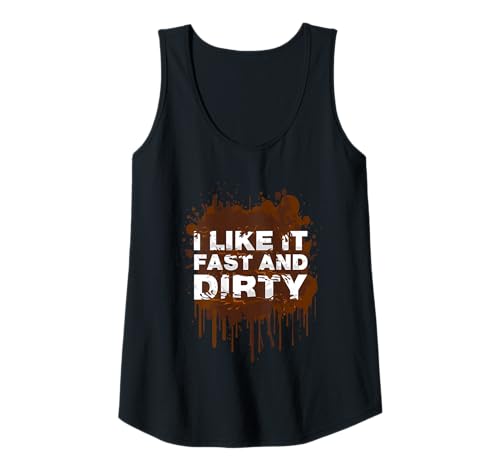 Damen I Like it Fast and Dirty Muddy Race Schlammlauf Mud Run Tank Top von Mud Run Marathon Outfits Schlammlauf Designs