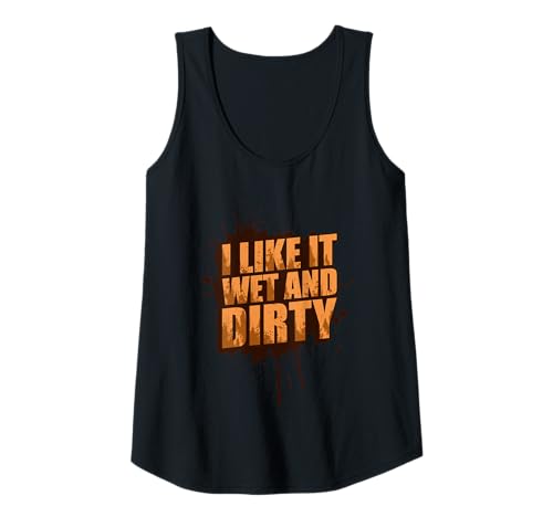 Damen I Like it Wet and Dirty Muddy Race Schlammlauf Mud Run Tank Top von Mud Run Marathon Outfits Schlammlauf Designs