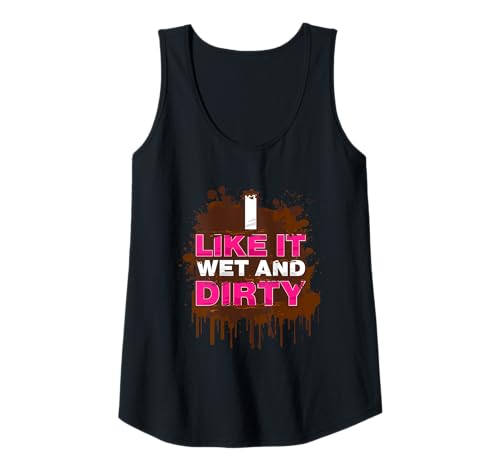 Damen I like it wet and dirty Muddy Race Schlammlauf Mud Run Tank Top von Mud Run Marathon Outfits Schlammlauf Designs