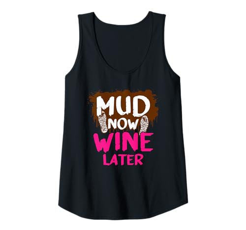 Damen Mud Now Wine Later Muddy Race Schlammlauf Mud Run Tank Top von Mud Run Marathon Outfits Schlammlauf Designs