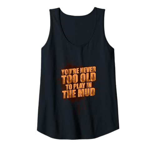Damen Never Too Old Muddy Race Schlammlauf Mud Run Tank Top von Mud Run Marathon Outfits Schlammlauf Designs