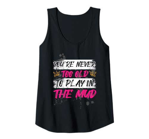 Damen Never too old Muddy Race Schlammlauf Mud Run Tank Top von Mud Run Marathon Outfits Schlammlauf Designs