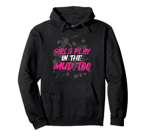 Girls Play in The mud Too Muddy Race Schlammlauf Mud Run Pullover Hoodie von Mud Run Marathon Outfits Schlammlauf Designs