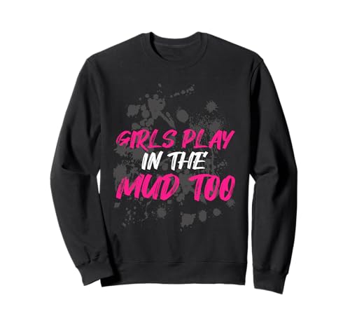 Girls Play in The mud Too Muddy Race Schlammlauf Mud Run Sweatshirt von Mud Run Marathon Outfits Schlammlauf Designs