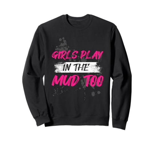 Girls Play in The mud Too Muddy Race Schlammlauf Mud Run Sweatshirt von Mud Run Marathon Outfits Schlammlauf Designs