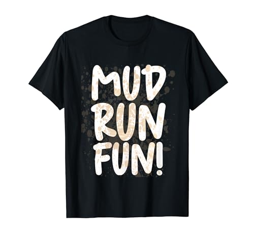 Mud Run Fun Damen Mädchen Muddy Race Mud Run Gear Mud Splatter T-Shirt von Mud Run Shirts Women