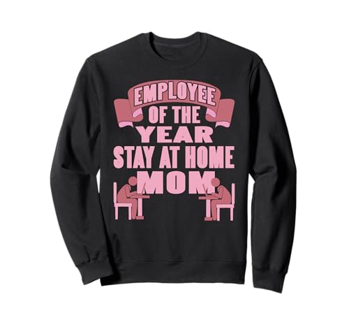 Mitarbeiterin des Jahres Lustige Zuhause Mama Humor Sweatshirt von Mütter die hart arbeiten und Humor lieben