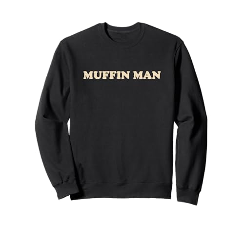 Muffin Man Muffin Liebhaber Baker Bäckerei Besitzer Sweatshirt Muffin Man Muffin Liebhaber Baker Bäckerei Besitzer Sweatshirt von Muffin Man Gear