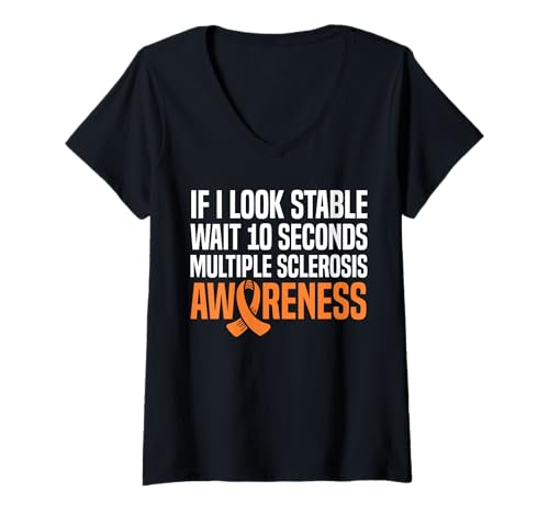 Damen If I Look Stable Wait 10 Seconds MS Multiple Sclerosis T-Shirt mit V-Ausschnitt von Multiple Sklerose Bewusstsein Design Idee