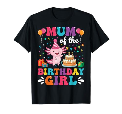 Supersüßer Axolotl mit Geburtstagstorte Mama des Geburtstagskindes T-Shirt von Mum Life Fun