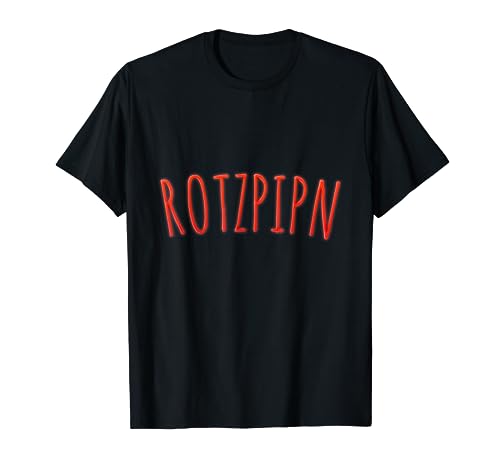ROTZPIPN Männer Frauen Kinder T-Shirt ROTZPIPN Männer Frauen Kinder T-Shirt von Mundoat Leibal