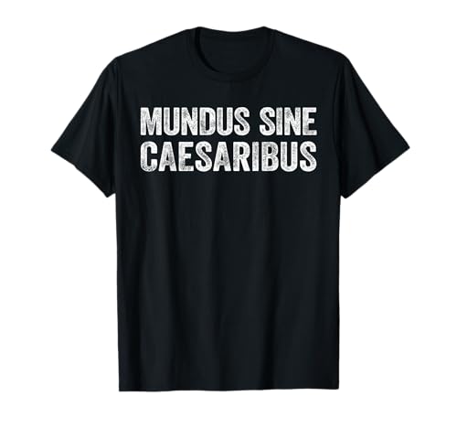 Mundus Sine Caesaribus Men Women T-Shirt von Mundus Sine Caesaribus Black Edition