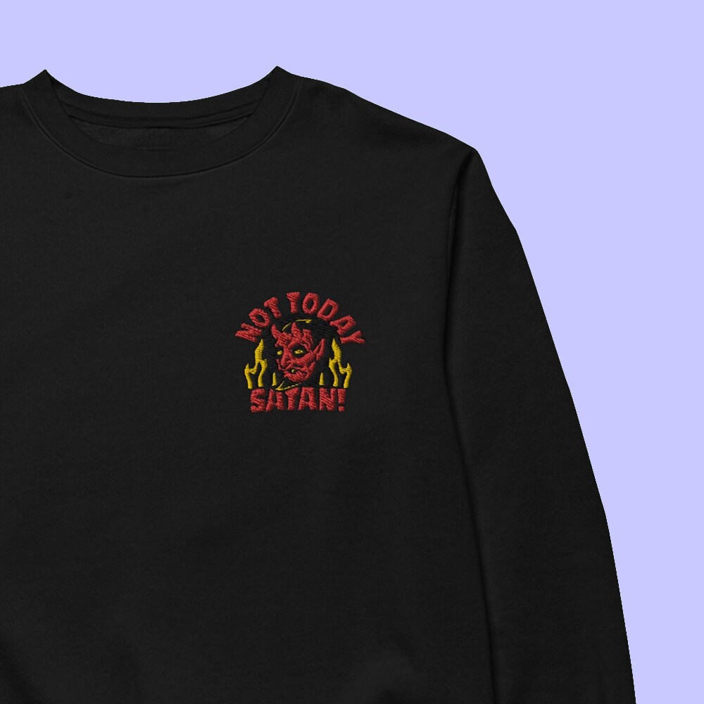 Not Today Satan Besticktes Sweatshirt Not Today Satan Besticktes Sweatshirt von MurderApparel