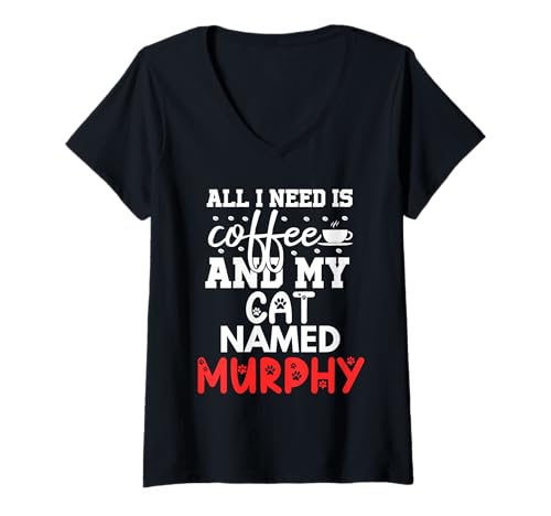 Damen Katzenname Murphy Gifts All I Need is Coffee Cat Named Murphy T-Shirt mit V-Ausschnitt Damen Katzenname Murphy Gifts All I Need is Coffee Cat Named Murphy T-Shirt mit V-Ausschnitt von Murphy Cat Name GIfts With Coffee