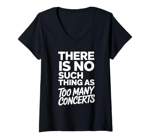 Damen Lustiges Konzert, mit dem Spruch There is No Such Thing As Too Many T-Shirt mit V-Ausschnitt Damen Lustiges Konzert, mit dem Spruch There is No Such Thing As Too Many T-Shirt mit V-Ausschnitt von Music Festival Lovers Rock Band Live Show Fans