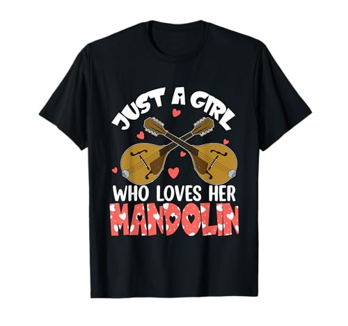 Just A Girl Who Loves Her Mandolin Instrument Valentine T-Shirt Just A Girl Who Loves Her Mandolin Instrument Valentine T-Shirt von Musical, Musician Valentine Costume