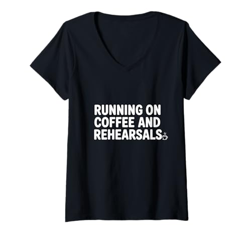 Damen Laufen auf Kaffee und Proben Theater Tanzdarsteller T-Shirt mit V-Ausschnitt Damen Laufen auf Kaffee und Proben Theater Tanzdarsteller T-Shirt mit V-Ausschnitt von Musical Theater Vocalists Stage Crew