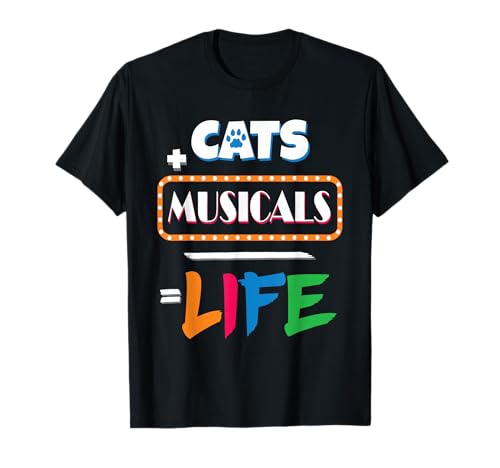 Cats + Musicals = Life Tees für Männer & Frauen T-Shirt Cats + Musicals = Life Tees für Männer & Frauen T-Shirt von Musicals Birthday T Shirts Co.