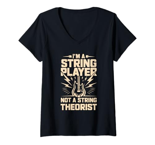 Damen I'm a string player not a string theorist E-Gitarren T-Shirt mit V-Ausschnitt von Musician String instrument Electric Guitarist
