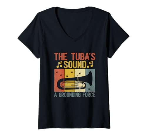 Damen The Tuba's Sound A Grounding Force Musiker Tubaist Tuba T-Shirt mit V-Ausschnitt von Musician Tuba Player Gifts Music Tubist Sayings