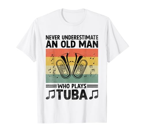 Never Underestimate An Old Man Practice Tuba Musiker Tuba T-Shirt von Musician Tuba Player Gifts Music Tubist Sayings