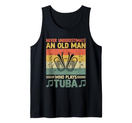 Never Underestimate An Old Man Practice Tuba Musiker Tuba Tank Top von Musician Tuba Player Gifts Music Tubist Sayings