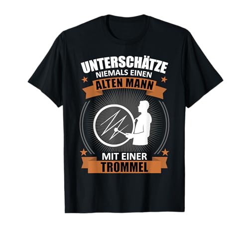 Herren Große Trommel Trommler Alter Mann Spruch Lustig Musiker T-Shirt von Musik Instrumente Musikliebhaber Bekleidung