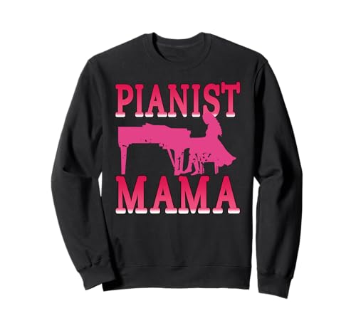 Pianistin Mama lustig Klavierspielerin Humor Sweatshirt von Musikalische Mamas und Tastenfreunde