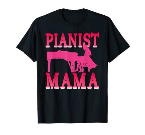 Pianistin Mama lustig Klavierspielerin Humor T-Shirt von Musikalische Mamas und Tastenfreunde
