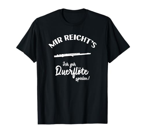 Lustiges Querflötist T-Shirt: Ich Geh Querflöte Spielen! T-Shirt von Musiker Und Virtuosen T-Shirts und Geschenkideen