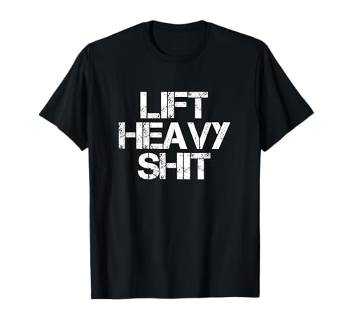 Lift Heavy Shit T-Shirt Workout Fitnessstudio Bankdrücken T-Shirt von Muskel Kraftsport Training Gym Geschenk