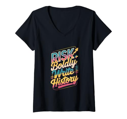 Damen Wage das Risiko Schreibe Geschichte Motiv T-Shirt mit V-Ausschnitt von Mut Erfolg Inspiration Lifestyle