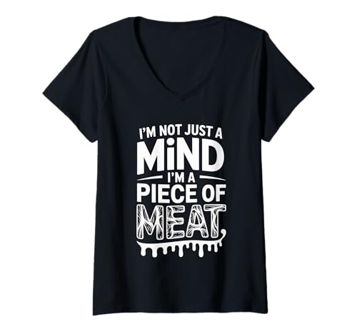 Damen I'm Not Just A Mind I'm A Piece of Meat Denkweise - T-Shirt mit V-Ausschnitt Damen I'm Not Just A Mind I'm A Piece of Meat Denkweise - T-Shirt mit V-Ausschnitt von Mutiger Antriebsmotivation Humor