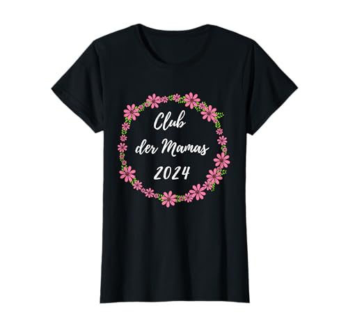 Damen CLUB DER MAMA'S 2024 mit Blumen für Mutti 2024 zum Muttertag T-Shirt Damen CLUB DER MAMA'S 2024 mit Blumen für Mutti 2024 zum Muttertag T-Shirt von Mutter 2024 oder werdennde Mama 2024