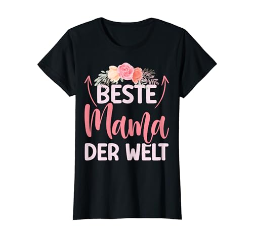 Lustiges Beste Mama Der Welt Muttertag T-Shirt von Mutter Muttertag Mama Geschenke