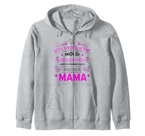 Ich versuche mich ja zu benehmen aber ich komme nach Mama Kapuzenjacke Ich versuche mich ja zu benehmen aber ich komme nach Mama Kapuzenjacke von Mutter Tochter Fun Geschenk Prinzessin Mama Kind