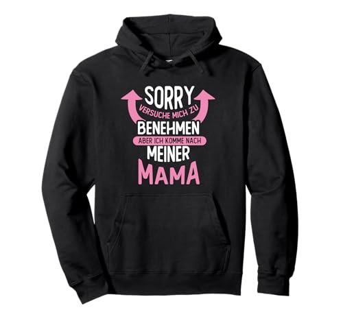 Sorry Ich versuche mich zu benehmen aber ich komme nach Mama Pullover Hoodie von Mutter Tochter Fun Mama Lustige Beste Mami Designs