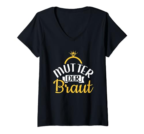 Brautmutter Polterabend Hochzeit Mama Mutter der Braut T-Shirt mit V-Ausschnitt von Mutter der Braut